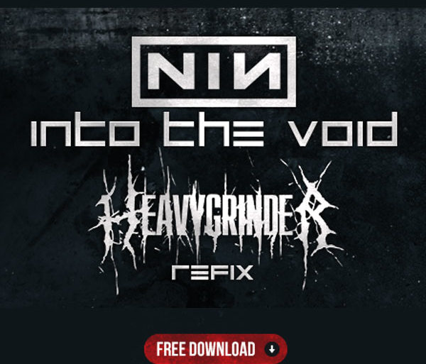 NIN - Into The Void (HeavyGrinder ReFix) *FREE DOWNLOAD*