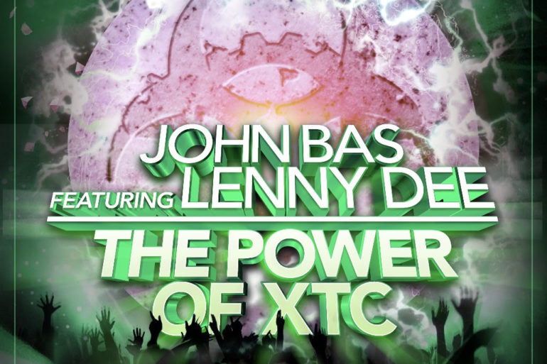 JOHN BAS FT. LENNY DEE - THE POWER OF XTC