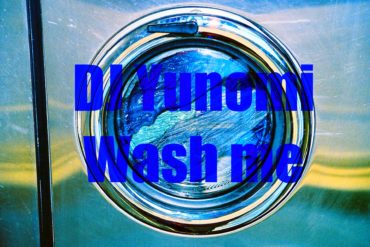DJ Yunomi - Wash Me