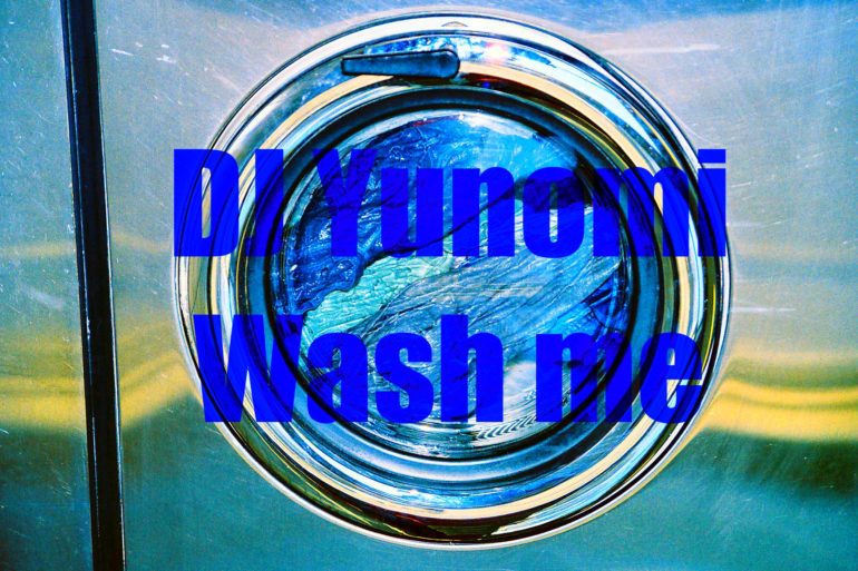 DJ Yunomi - Wash Me