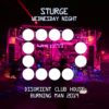 STURGE - Wednesday Night - Disorient Club House - Burning Man 2019