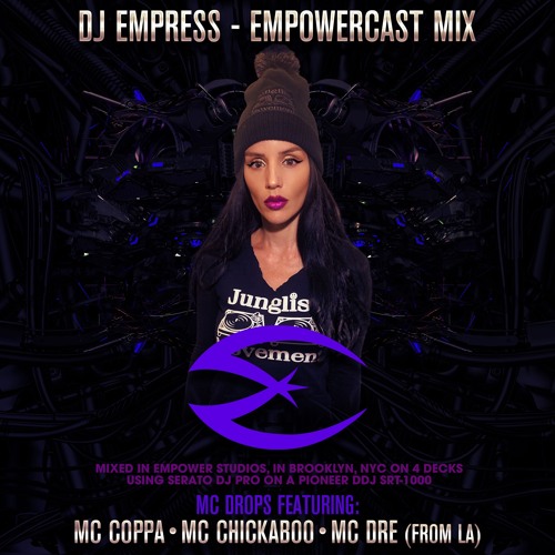 DJ Empress - feat. MC Coppa, MC Dre & MC Chickaboo - Empowercast Mix