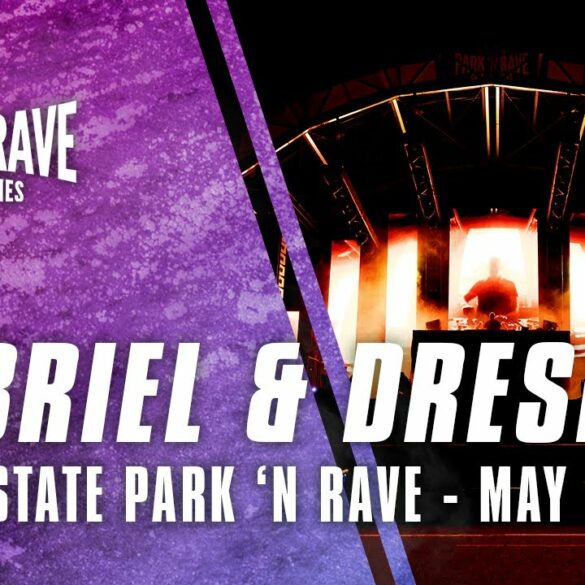 Gabriel & Dresden for Dreamstate Park 'N Rave (May 1, 2021) - NYCRavers