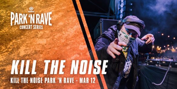 Kill the Noise for Park 'N Rave Livestream (March 12, 2021) - NYCRavers
