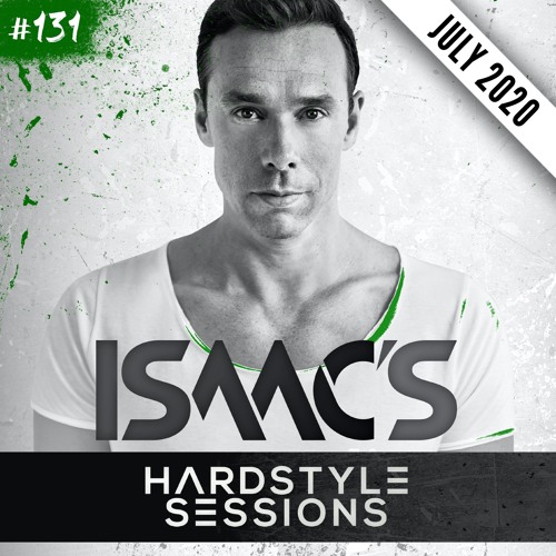 ISAAC'S HARDSTYLE SESSIONS #131 | JULY 2020