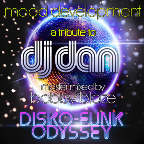 Tribute to Dj Dan's: Disco Funk Odyssey (Mixed by Bobby Blaze)
