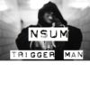 NSUM - Trigger Man