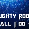 Naughty Robot - All I Do