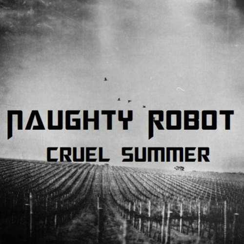 Naughty Robot - Cruel Summer - Mix For UD Radio -  Mp3