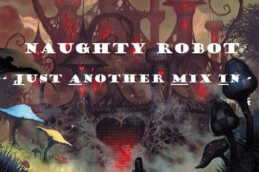 Naughty Robot - Just Another Mix In - (Jami Bday mix)
