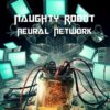 Naughty Robot - Neural Network - Mp3