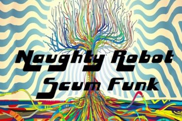 Naughty Robot - Scum Funk ( free download )