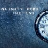 Naughty Robot - The End (free download)