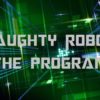 Naughty Robot - The Program