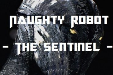Naughty Robot - The Sentinel