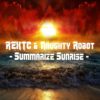 REXTC And Naughty Robot - Summarize Sunrise