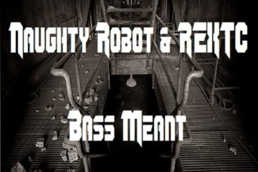 REXTC N Naughty Robot - Bass Meant