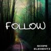 Scope Elementz : Follow