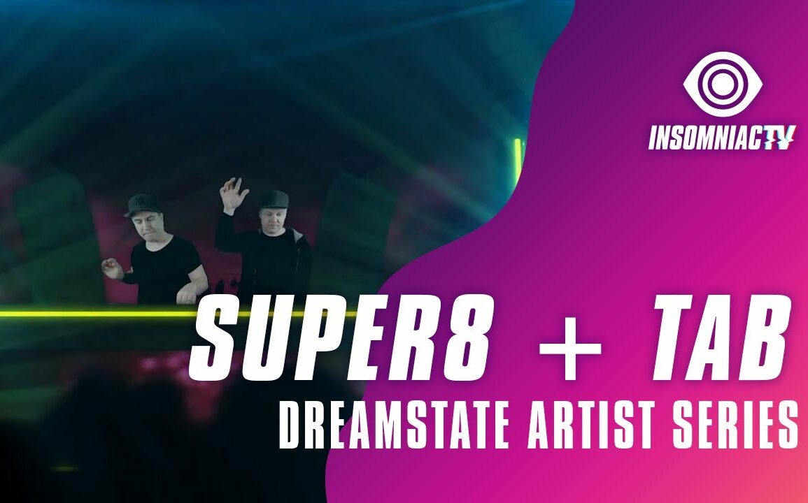 Super8 + Tab for for Dreamstate Artist Series (April 25, 2021)