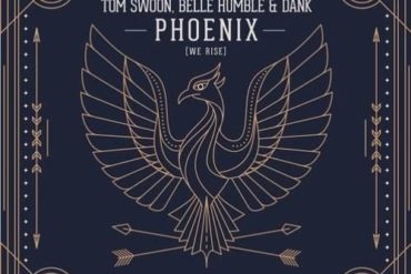 Dank - Tom Swoon, DANK & Belle Humble - Phoenix (We Rise) {Ultra Music}