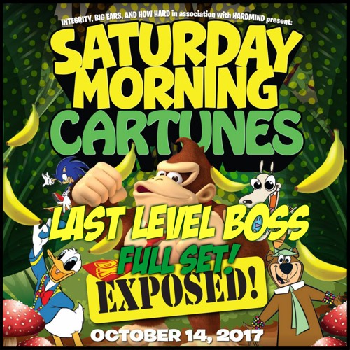 Last Level Boss : Saturday Morning Cartunes: EXPOSED! Live set