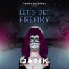 Dank - Lets Get Freaky