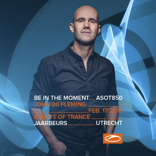 John 00 Fleming - Live At A State Of Trance 850 Festival (Progressive Stage) : Trance Wednesdays