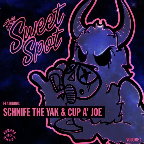 Sounds So Sweet : The Sweet Spot : Volume 1 ft. Schnife The Yak & Cup A' Joe (BUY = FREE DL)