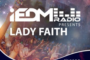 iEDM Radio : IEDM Radio Episode 227: Lady Faith