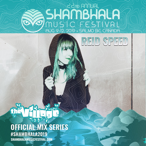 SHAMBHALA 2019 MIX SERIES - REID SPEED by Reid Speed