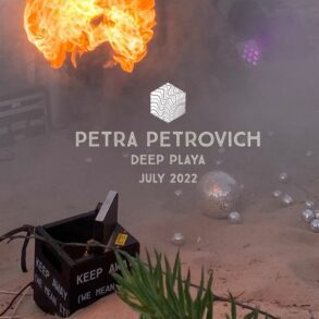 Petra Petrovich - Deep Playa July 2022 by Petra Petrovich