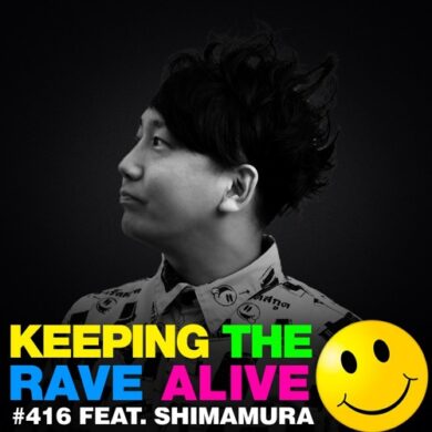 KTRA Episode 416 feat. DJ Shimamura by Keeping The Rave Alive