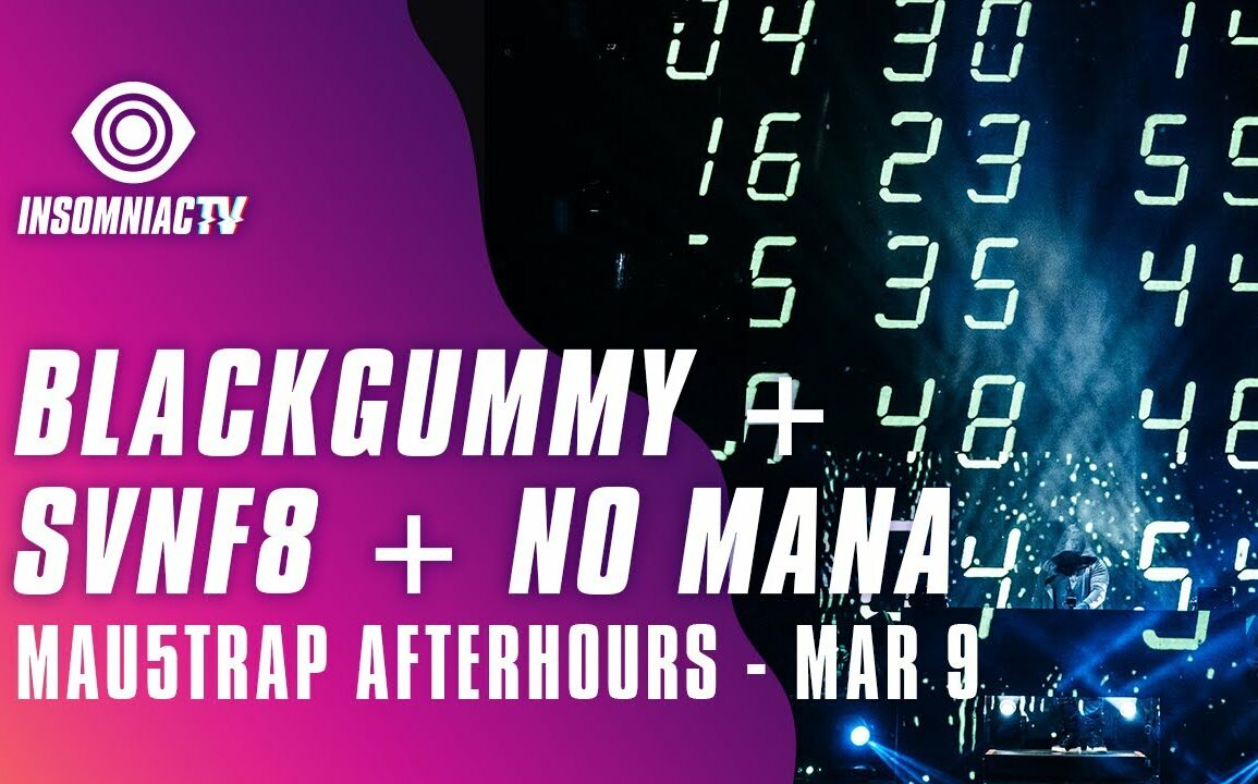 mau5trap: BlackGummy, No Mana, SVNF8 for After Hours Livestream (March 9, 2021)