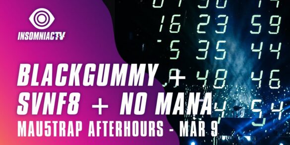 mau5trap: BlackGummy, No Mana, SVNF8 for After Hours Livestream (March 9, 2021) - NYCRavers